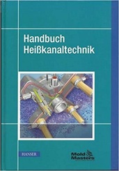 Handbuch Heißkanaltechnik: Mold-Masters-Ausgabe
