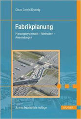 Fabrikplanung - Planungssystematik - Methoden - Anwendungen