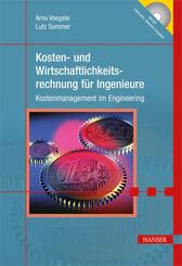 Kosten- und Wirtschaftlichkeitsrechnung f&uuml;r Ingenieure, m. CD-ROM