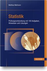 Statistik - Pr&uuml;fungsvorbereitung mit 100 Aufgaben, Hinweisen und L&ouml;sungen