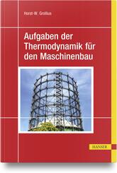 Aufgaben der Thermodynamik f&uuml;r den Maschinenbau