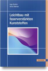 Leichtbau mit faserverst&auml;rkten Kunststoffen