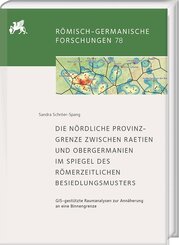 Die nördliche Provinzgrenze zwischen Rätien und Obergermanien im Spiegel des römerzeitlichen Besiedlungsmusters