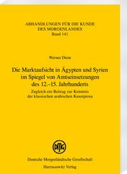 Die Marktaufsicht in &Auml;gypten und Syrien im Spiegel von Amtseinsetzungen des 12.-15. Jahrhunderts