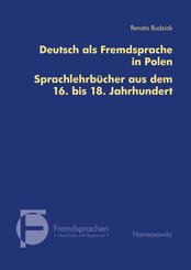 Deutsch als Fremdsprache in Polen. Sprachlehrbücher aus dem 16. bis 18. Jahrhundert (eBook, PDF)