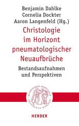 Christologie im Horizont pneumatologischer Neuaufbr&uuml;che