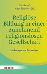 Religi&ouml;se Bildung in einer zunehmend religionslosen Gesellschaft