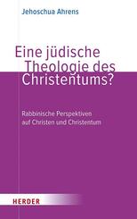 Eine j&uuml;dische Theologie des Christentums?