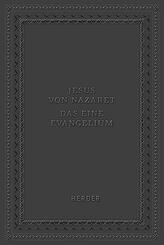 Jesus von Nazaret - Das eine Evangelium