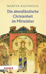 Die abendl&auml;ndische Christenheit im Mittelalter