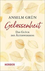 Gelassenheit - das Gl&uuml;ck des &Auml;lterwerdens
