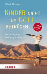 Kinder nicht um Gott betr&uuml;gen
