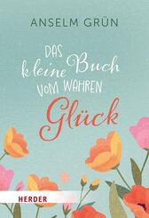 Das kleine Buch vom wahren Gl&uuml;ck