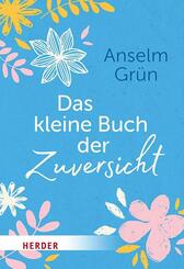 Das kleine Buch der Zuversicht