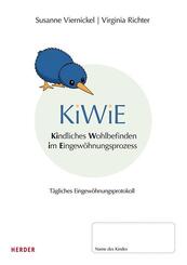 KiWiE. Kindliches Wohlbefinden im Eingew&ouml;hnungsprozess. 10 Protokollb&ouml;gen zur Dokumentation der t&auml;glichen Eingew&ouml;hnung