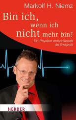 Bin ich, wenn ich nicht mehr bin?