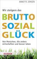 Wir steigern das Bruttosozialgl&uuml;ck