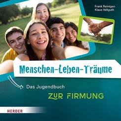 Menschen-Leben-Tr&auml;ume, Zur Firmung, Das Jugendbuch