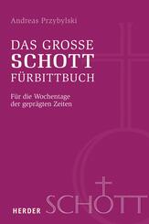 Das gro&szlig;e SCHOTT-F&uuml;rbittbuch