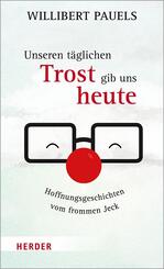 Unseren t&auml;glichen Trost gib uns heute