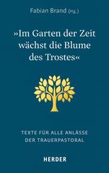 &raquo;Im Garten der Zeit w&auml;chst die Blume des Trostes&laquo;