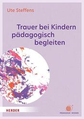 Trauer bei Kindern p&auml;dagogisch begleiten