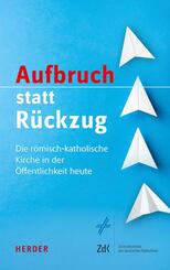 Aufbruch statt R&uuml;ckzug