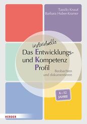 Das individuelle Entwicklungs- und Kompetenzprofil (EKP) f&uuml;r Kinder von 6-12 Jahren. Manual