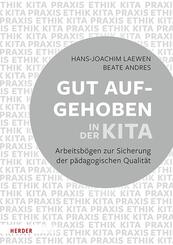 Gut aufgehoben in der Kita: Arbeitsb&ouml;gen zur Sicherung  der p&auml;dagogischen Qualit&auml;t [10 B&ouml;gen]