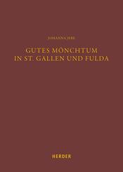 Gutes M&ouml;nchtum in St. Gallen und Fulda