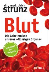 Blut - Die Geheimnisse unseres "flüssigen Organs"