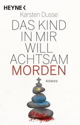 Das Kind in mir will achtsam morden