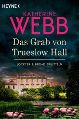 Das Grab von Trueslow Hall -