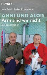 Anni und Alois - Arm sind wir nicht