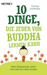 10 Dinge, die jeder von Buddha lernen kann