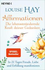 Affirmationen - Die lebensverändernde Kraft deiner Gedanken