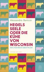 Hegels Seele oder Die K&uuml;he von Wisconsin