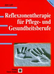 Reflexzonentherapie f&uuml;r Pflege- und Gesundheitsberufe
