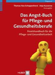 Das Angst-Buch f&uuml;r Pflege- und Gesundheitsberufe