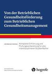 Von der Betrieblichen Gesundheitsf&ouml;rderung zum Betrieblichen Gesundheitsmanagement