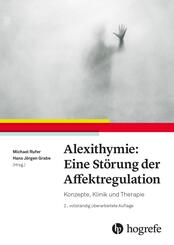 Alexithymie: Eine St&ouml;rung der Affektregulation