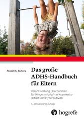 Das gro&szlig;e ADHS-Handbuch f&uuml;r Eltern