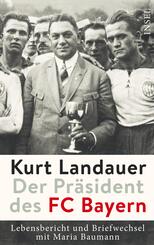 Kurt Landauer - Der Pr&auml;sident des FC Bayern