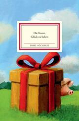 Die Kunst, Gl&uuml;ck zu haben