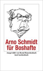 Arno Schmidt f&uuml;r Boshafte