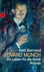 Edvard Munch, Ein Leben f&uuml;r die Kunst