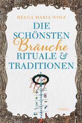 Die sch&ouml;nsten Br&auml;uche, Rituale und Traditionen