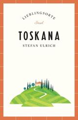 Toskana Reisef&uuml;hrer LIEBLINGSORTE