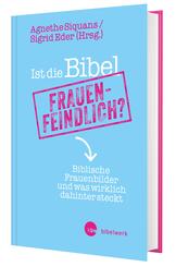 Ist die Bibel frauenfeindlich?