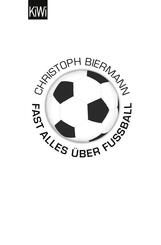 Fast alles &uuml;ber Fu&szlig;ball